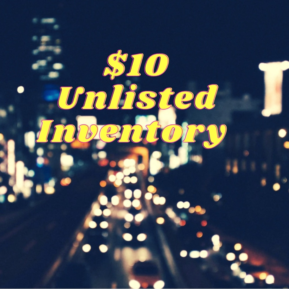 $10 unlisted inventory